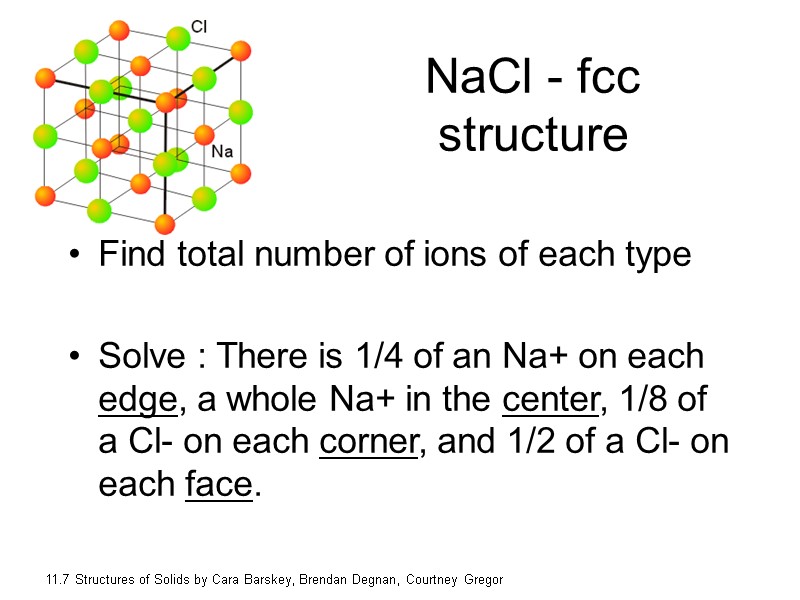 NaCl - fcc structure  Find total number of ions of each type 